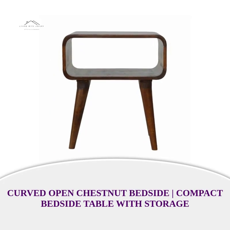 Curved Open Chestnut Bedside | Compact Bedside Table with Storage by@Outfy